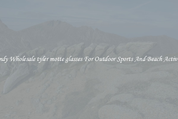 Trendy Wholesale tyler motte glasses For Outdoor Sports And Beach Activities