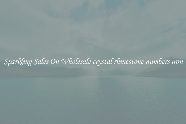 Sparkling Sales On Wholesale crystal rhinestone numbers iron