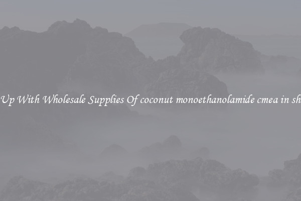 Stock Up With Wholesale Supplies Of coconut monoethanolamide cmea in shampoo