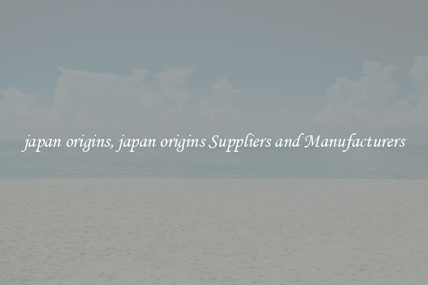 japan origins, japan origins Suppliers and Manufacturers