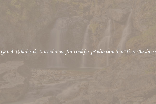 Get A Wholesale tunnel oven for cookies production For Your Business