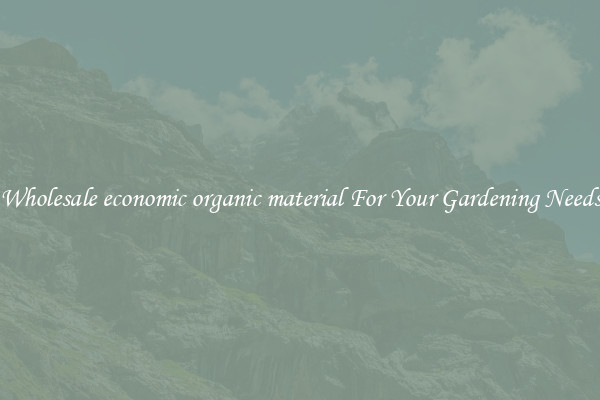 Wholesale economic organic material For Your Gardening Needs