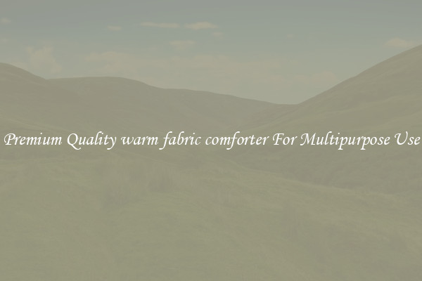 Premium Quality warm fabric comforter For Multipurpose Use