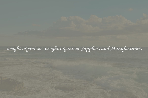 weight organizer, weight organizer Suppliers and Manufacturers
