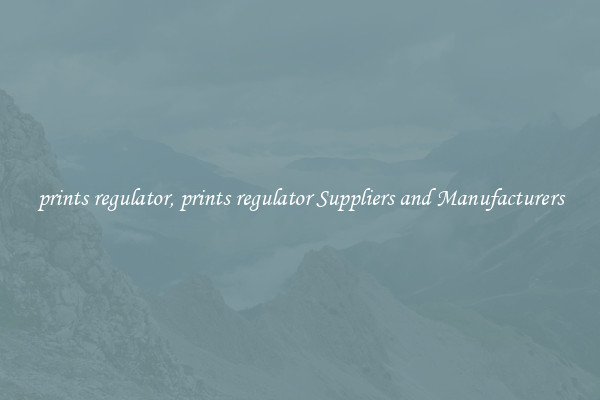 prints regulator, prints regulator Suppliers and Manufacturers