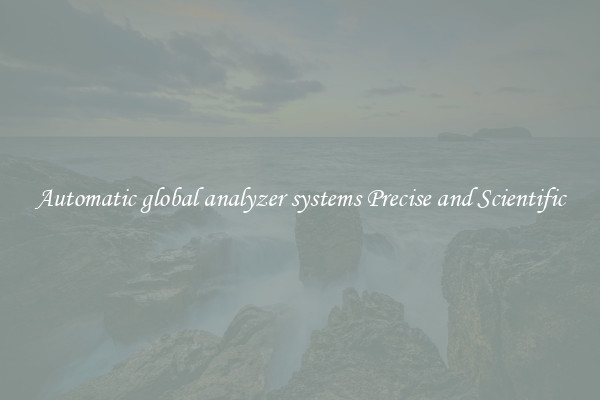 Automatic global analyzer systems Precise and Scientific
