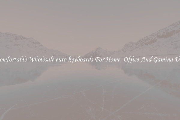 Comfortable Wholesale euro keyboards For Home, Office And Gaming Use
