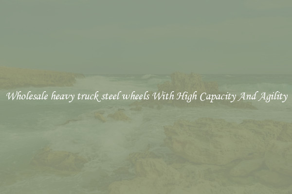 Wholesale heavy truck steel wheels With High Capacity And Agility