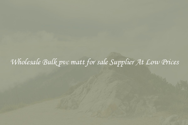 Wholesale Bulk pvc matt for sale Supplier At Low Prices