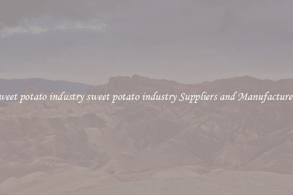sweet potato industry sweet potato industry Suppliers and Manufacturers