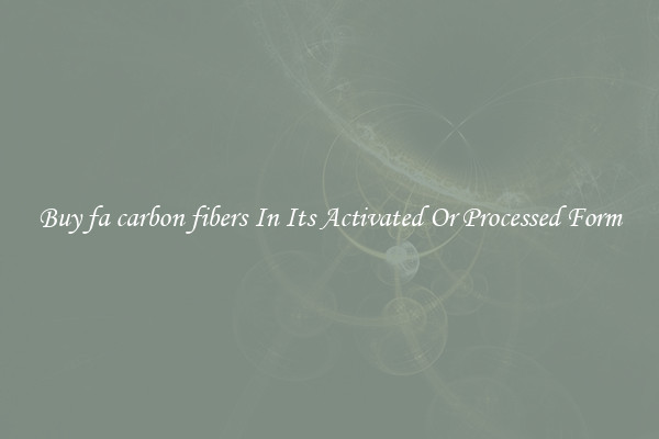 Buy fa carbon fibers In Its Activated Or Processed Form