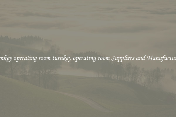 turnkey operating room turnkey operating room Suppliers and Manufacturers