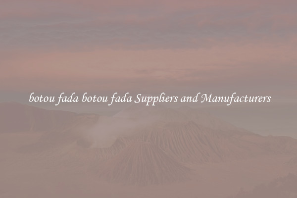 botou fada botou fada Suppliers and Manufacturers