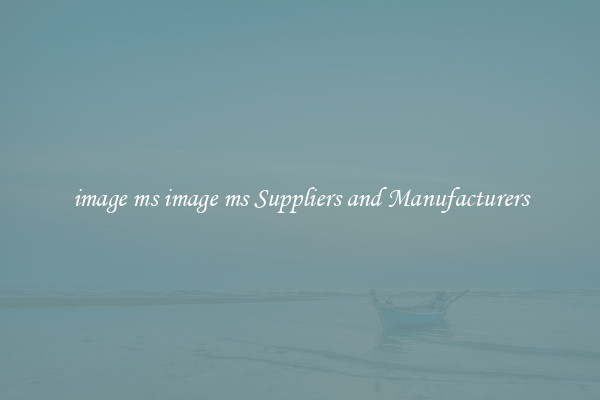 image ms image ms Suppliers and Manufacturers