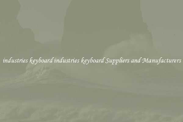industries keyboard industries keyboard Suppliers and Manufacturers