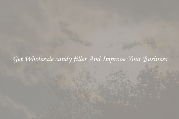 Get Wholesale candy filler And Improve Your Business