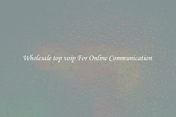 Wholesale top voip For Online Communication 