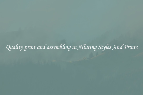 Quality print and assembling in Alluring Styles And Prints