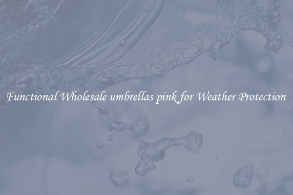 Functional Wholesale umbrellas pink for Weather Protection 