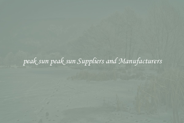 peak sun peak sun Suppliers and Manufacturers