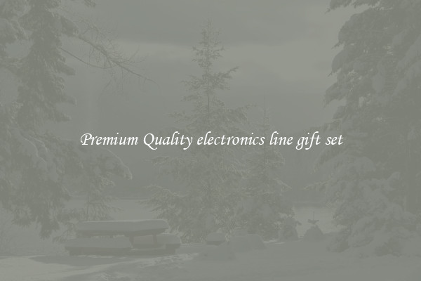 Premium Quality electronics line gift set