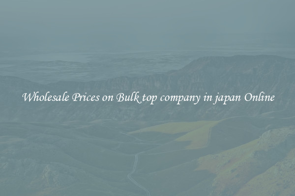 Wholesale Prices on Bulk top company in japan Online