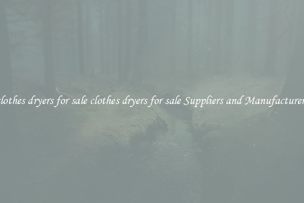 clothes dryers for sale clothes dryers for sale Suppliers and Manufacturers