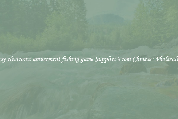 Buy electronic amusement fishing game Supplies From Chinese Wholesalers