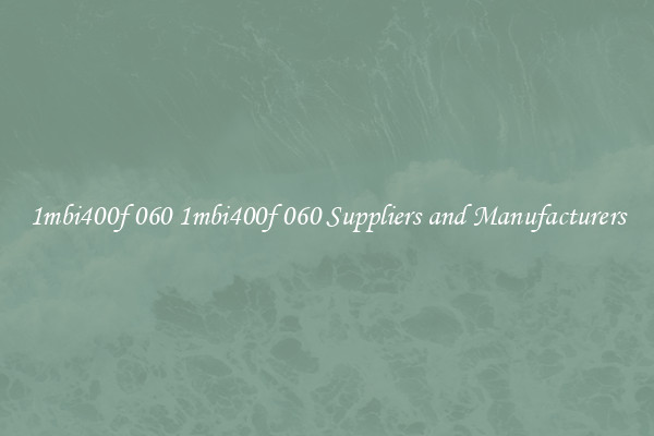 1mbi400f 060 1mbi400f 060 Suppliers and Manufacturers